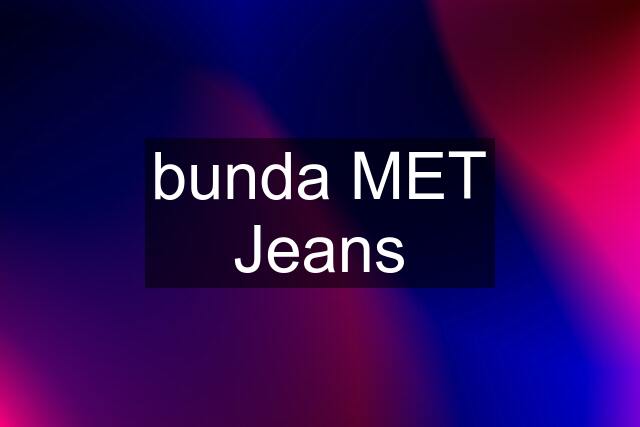 bunda MET Jeans