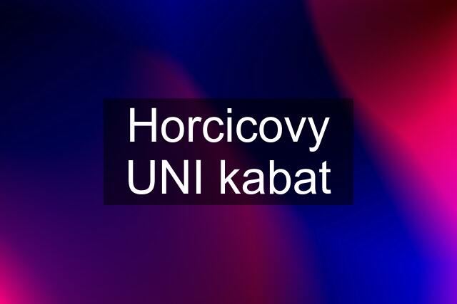 Horcicovy UNI kabat