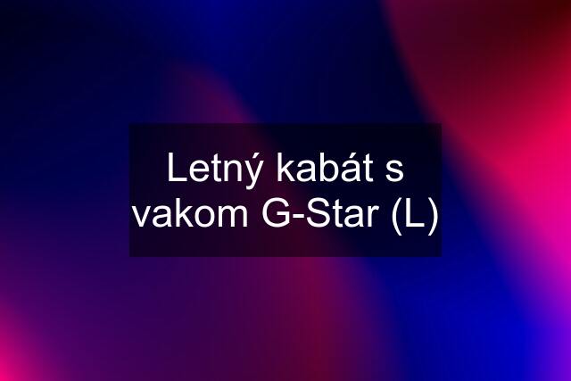 Letný kabát s vakom G-Star (L)