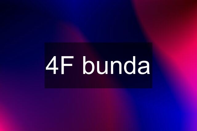 4F bunda
