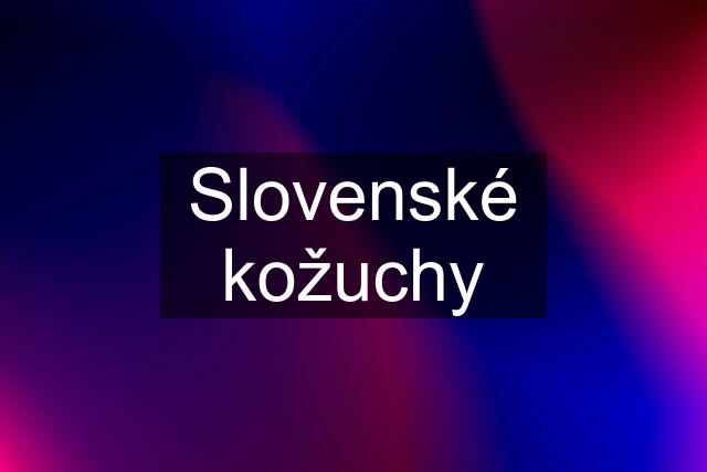 Slovenské kožuchy