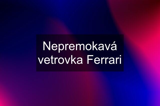 Nepremokavá vetrovka Ferrari