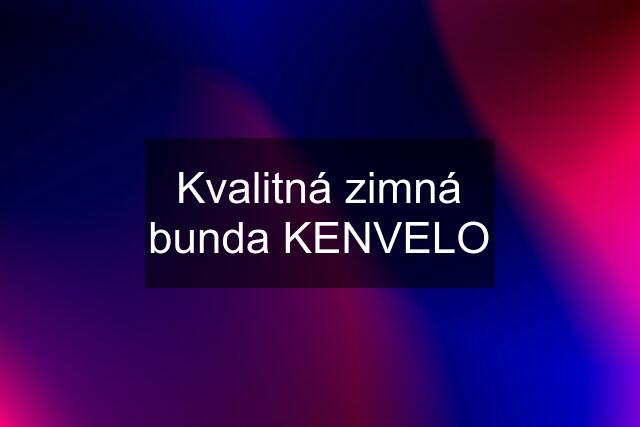 Kvalitná zimná bunda KENVELO