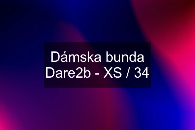 Dámska bunda Dare2b - XS / 34