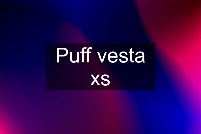 Puff vesta xs