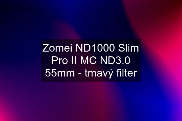 Zomei ND1000 Slim Pro II MC ND3.0 55mm - tmavý filter