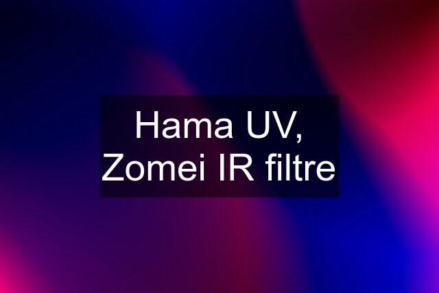 Hama UV, Zomei IR filtre