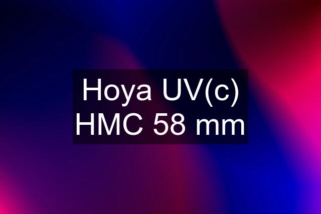 Hoya UV(c) HMC 58 mm