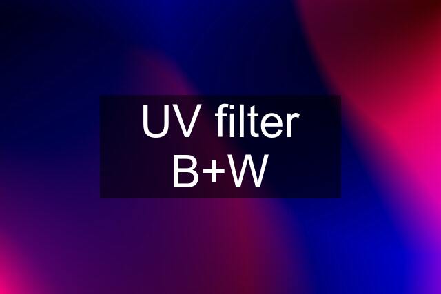 UV filter B+W