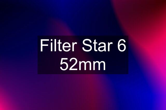 Filter Star 6 52mm