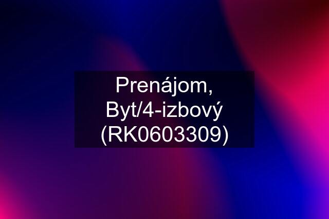 Prenájom, Byt/4-izbový (RK0603309)