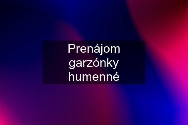 Prenájom garzónky humenné