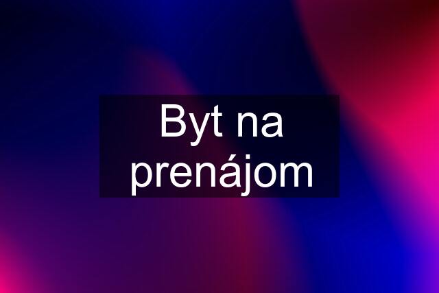 Byt na prenájom