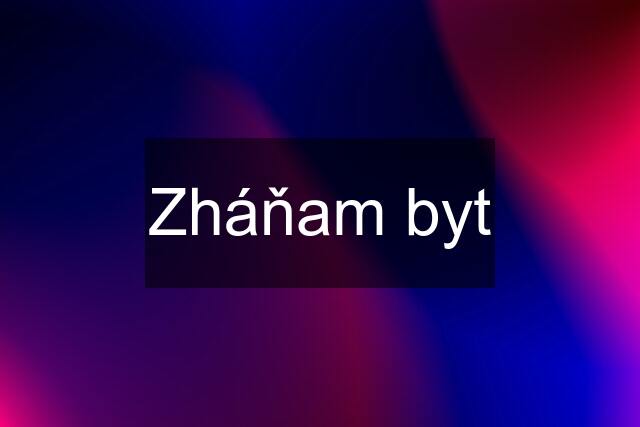 Zháňam byt