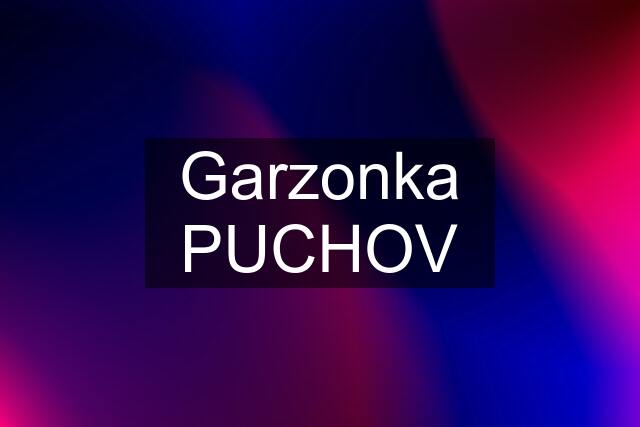 Garzonka PUCHOV