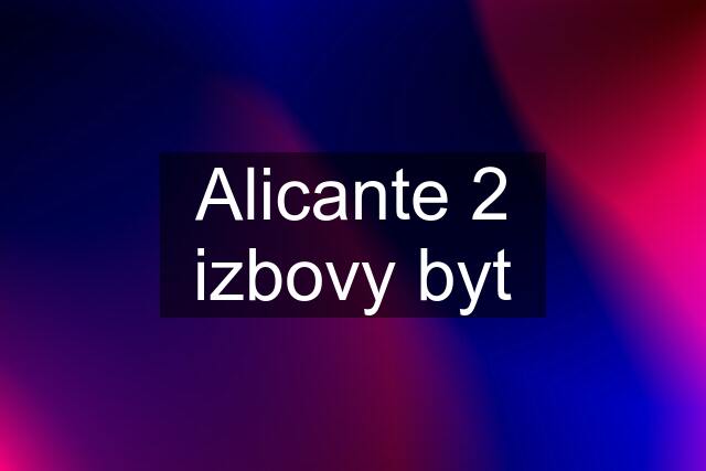 Alicante 2 izbovy byt