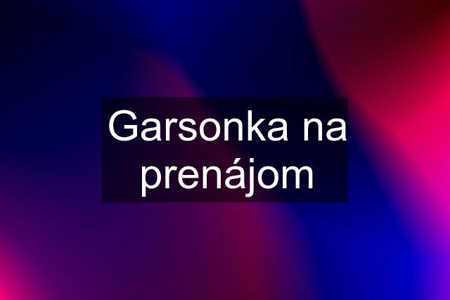 Garsonka na prenájom