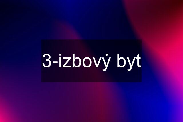3-izbový byt