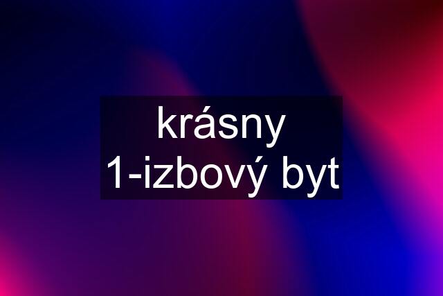 krásny 1-izbový byt