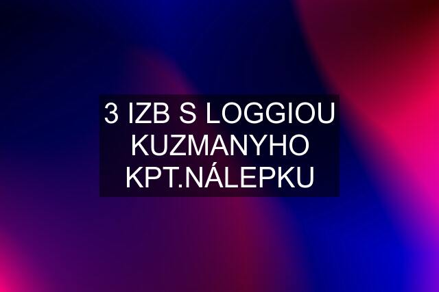 3 IZB S LOGGIOU KUZMANYHO KPT.NÁLEPKU