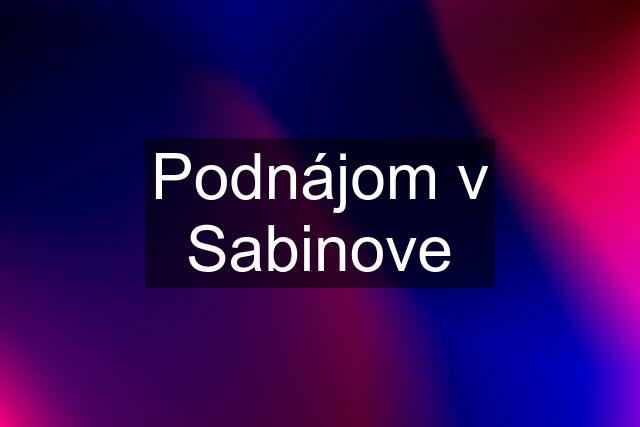 Podnájom v Sabinove