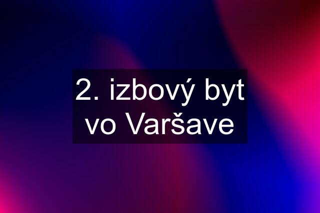 2. izbový byt vo Varšave