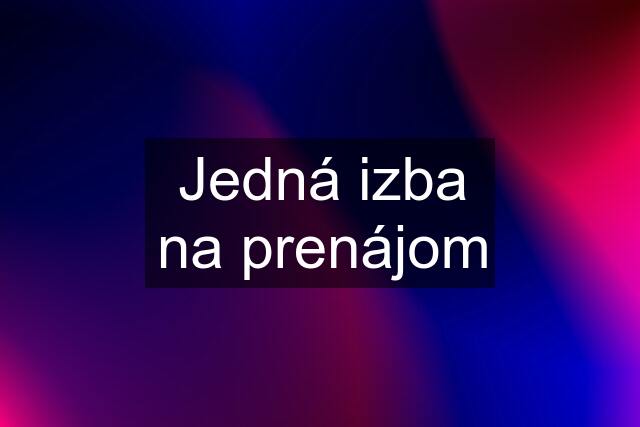 Jedná izba na prenájom