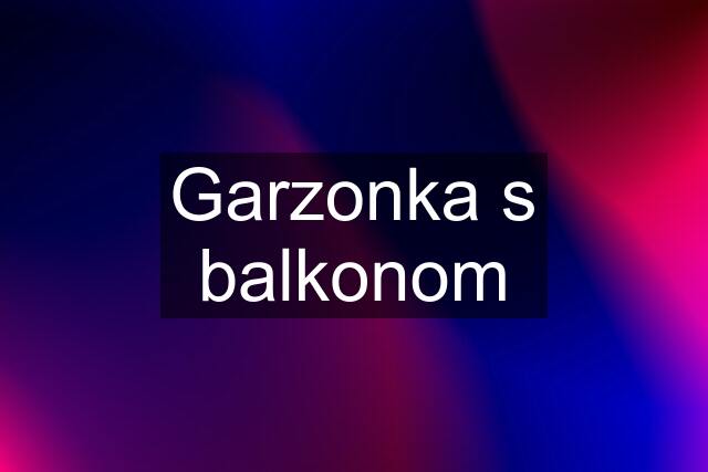 Garzonka s balkonom