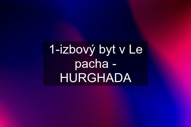 1-izbový byt v Le pacha - HURGHADA