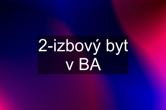 2-izbový byt v BA