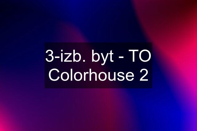 3-izb. byt - TO Colorhouse 2