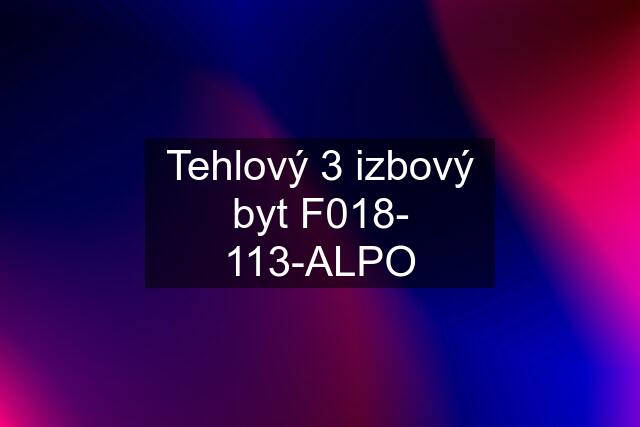 Tehlový 3 izbový byt F018- 113-ALPO