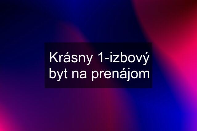 Krásny 1-izbový byt na prenájom