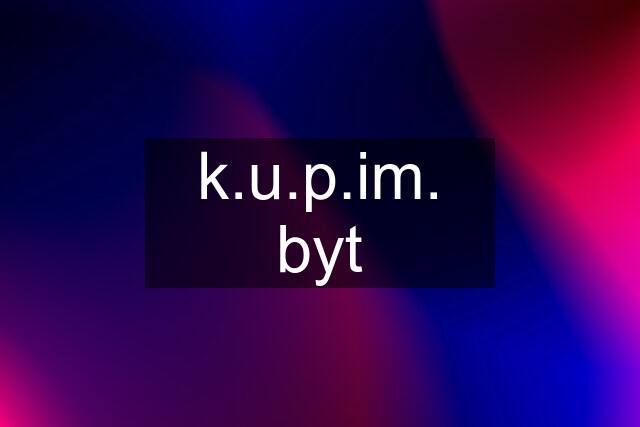 k.u.. byt