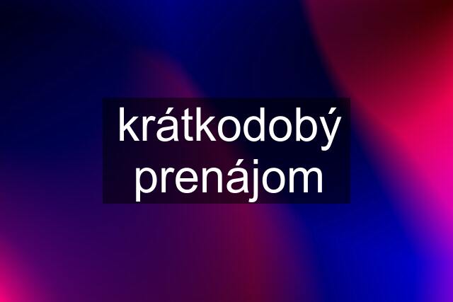 krátkodobý prenájom