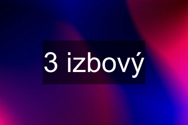 3 izbový