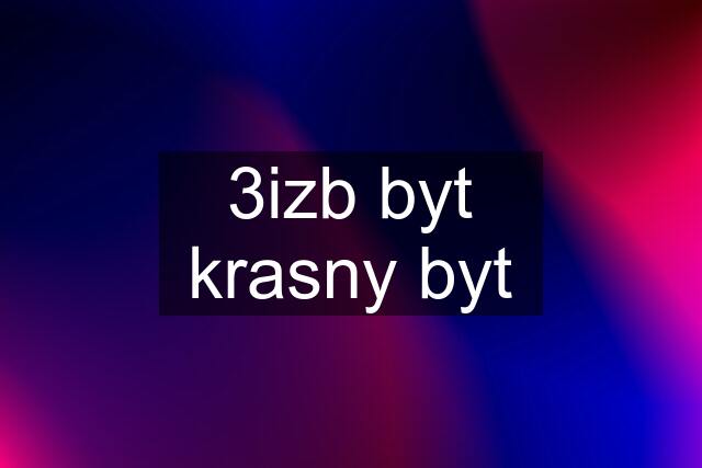 3izb byt krasny byt