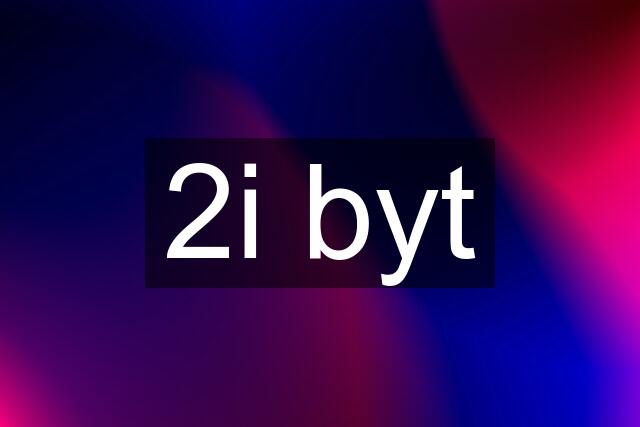 2i byt