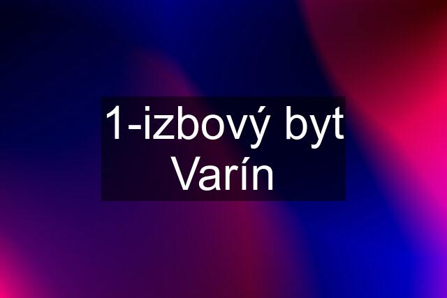 1-izbový byt Varín