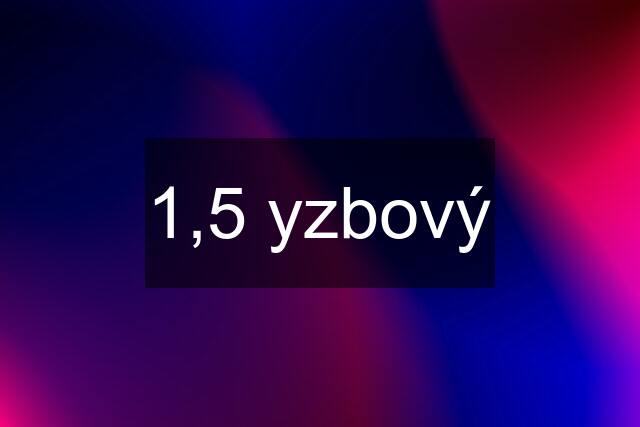 1,5 yzbový