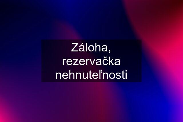 Záloha, rezervačka nehnuteľnosti