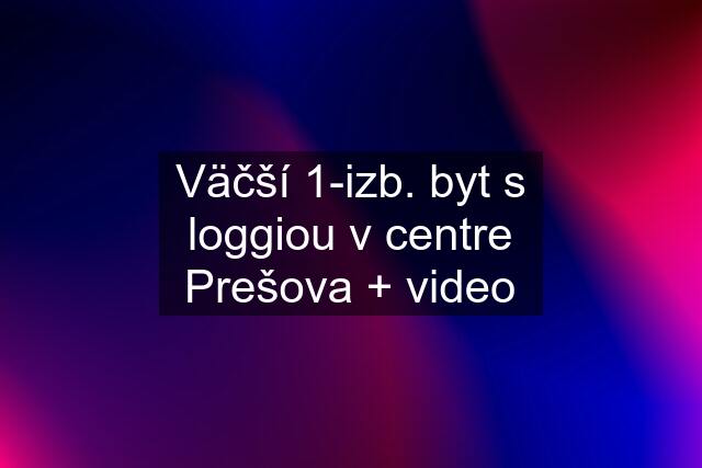 Väčší 1-izb. byt s loggiou v centre Prešova + video