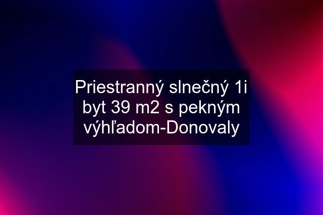 Priestranný slnečný 1i byt 39 m2 s pekným výhľadom-Donovaly