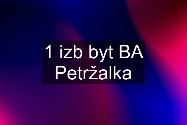 1 izb byt BA Petržalka