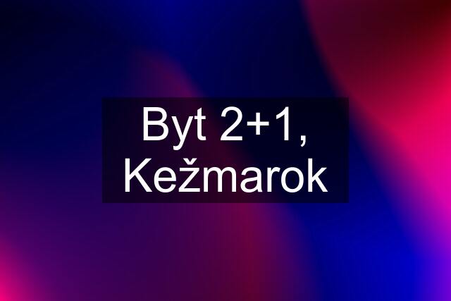 Byt 2+1, Kežmarok