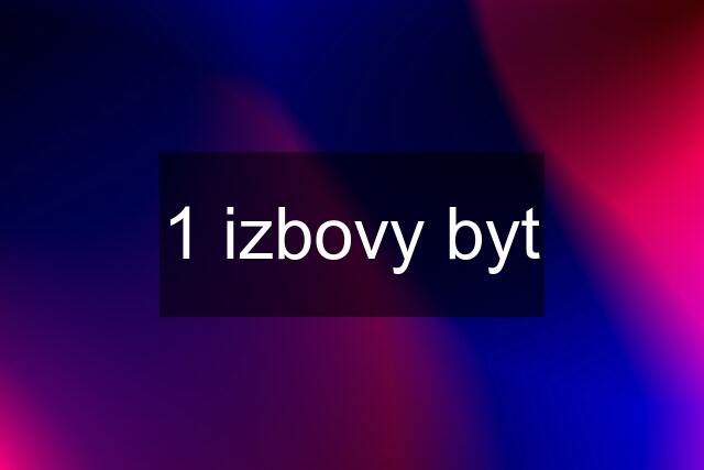 1 izbovy byt