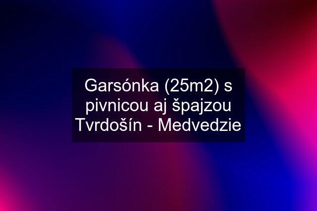 Garsónka (25m2) s pivnicou aj špajzou Tvrdošín - Medvedzie