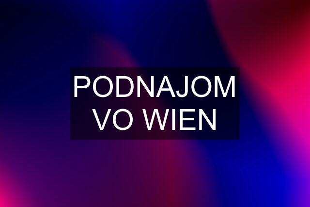 PODNAJOM VO WIEN