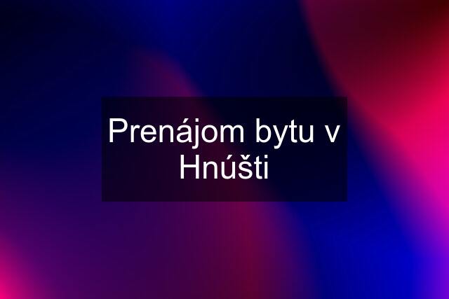 Prenájom bytu v Hnúšti