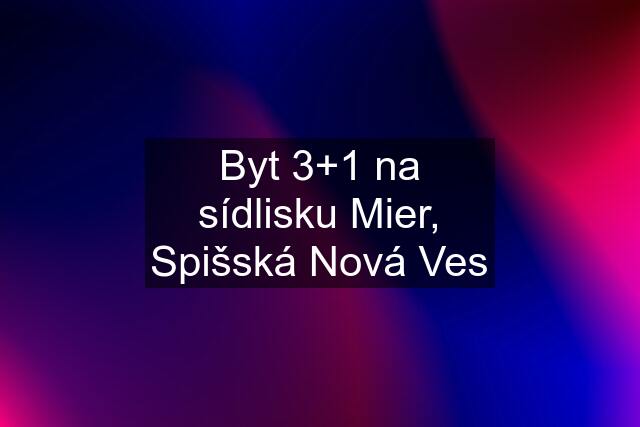 Byt 3+1 na sídlisku Mier, Spišská Nová Ves